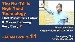 JADAM Lecture Part 11. The No-Till & High Yield Technology. That Minimizes Labor & Makes Farming Very Easy 2